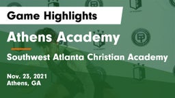 Athens Academy vs Southwest Atlanta Christian Academy Game Highlights - Nov. 23, 2021