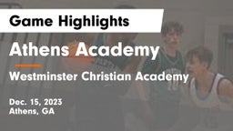 Athens Academy vs Westminster Christian Academy Game Highlights - Dec. 15, 2023