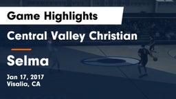 Central Valley Christian vs Selma Game Highlights - Jan 17, 2017