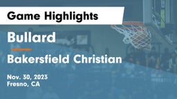 Bullard  vs Bakersfield Christian  Game Highlights - Nov. 30, 2023