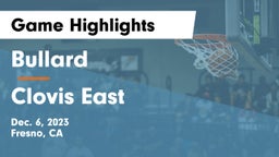 Bullard  vs Clovis East  Game Highlights - Dec. 6, 2023