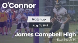 Matchup: O'Connor  vs. James Campbell High  2018