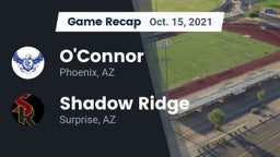 Recap: O'Connor  vs. Shadow Ridge  2021