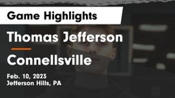Thomas Jefferson  vs Connellsville  Game Highlights - Feb. 10, 2023
