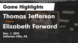 Thomas Jefferson  vs Elizabeth Forward  Game Highlights - Dec. 1, 2023