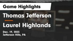 Thomas Jefferson  vs Laurel Highlands  Game Highlights - Dec. 19, 2023