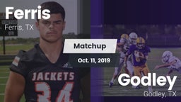 Matchup: Ferris  vs. Godley  2019