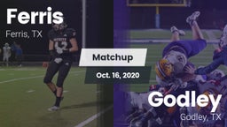 Matchup: Ferris  vs. Godley  2020