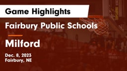 Fairbury Public Schools vs Milford  Game Highlights - Dec. 8, 2023