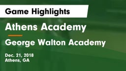 Athens Academy vs George Walton Academy  Game Highlights - Dec. 21, 2018