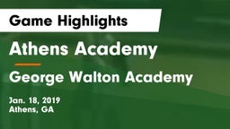 Athens Academy vs George Walton Academy  Game Highlights - Jan. 18, 2019