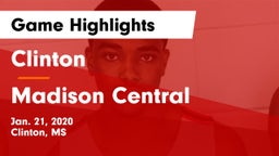 Clinton  vs Madison Central  Game Highlights - Jan. 21, 2020