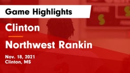 Clinton  vs Northwest Rankin  Game Highlights - Nov. 18, 2021