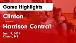 Clinton  vs Harrison Central  Game Highlights - Jan. 17, 2022
