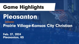 Pleasanton  vs Prairie Village-Kansas City Christian Game Highlights - Feb. 27, 2024