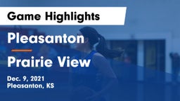 Pleasanton  vs Prairie View  Game Highlights - Dec. 9, 2021