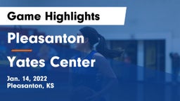 Pleasanton  vs Yates Center  Game Highlights - Jan. 14, 2022