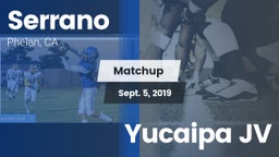Matchup: Serrano  vs. Yucaipa JV 2019
