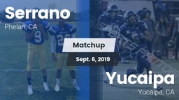 Matchup: Serrano  vs. Yucaipa  2019