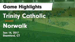 Trinity Catholic  vs Norwalk  Game Highlights - Jan 14, 2017