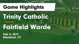 Trinity Catholic  vs Fairfield Warde Game Highlights - Feb 4, 2017