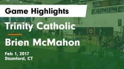 Trinity Catholic  vs Brien McMahon Game Highlights - Feb 1, 2017