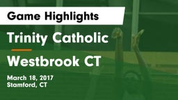 Trinity Catholic  vs Westbrook CT Game Highlights - March 18, 2017