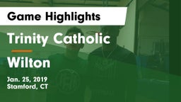 Trinity Catholic  vs Wilton  Game Highlights - Jan. 25, 2019