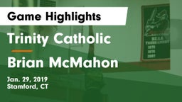 Trinity Catholic  vs Brian McMahon Game Highlights - Jan. 29, 2019