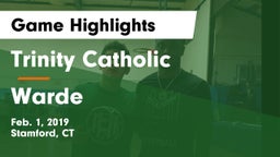 Trinity Catholic  vs Warde  Game Highlights - Feb. 1, 2019