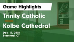 Trinity Catholic  vs Kolbe Cathedral Game Highlights - Dec. 17, 2018