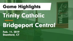 Trinity Catholic  vs Bridgeport Central Game Highlights - Feb. 11, 2019