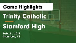 Trinity Catholic  vs Stamford High Game Highlights - Feb. 21, 2019