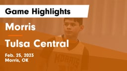 Morris  vs Tulsa Central  Game Highlights - Feb. 25, 2023
