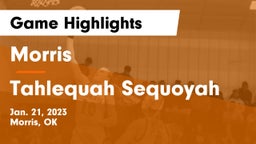 Morris  vs Tahlequah Sequoyah Game Highlights - Jan. 21, 2023