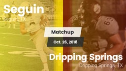 Matchup: Seguin  vs. Dripping Springs  2018