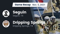 Recap: Seguin  vs. Dripping Springs  2021