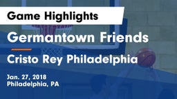 Germantown Friends  vs Cristo Rey Philadelphia Game Highlights - Jan. 27, 2018