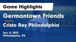 Germantown Friends  vs Cristo Rey Philadelphia Game Highlights - Jan. 8, 2022
