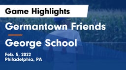 Germantown Friends  vs George School Game Highlights - Feb. 5, 2022