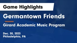 Germantown Friends  vs Girard Academic Music Program  Game Highlights - Dec. 30, 2023
