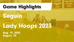 Seguin  vs Lady Hoops 2023 Game Highlights - Aug. 19, 2020