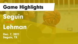Seguin  vs Lehman  Game Highlights - Dec. 7, 2021
