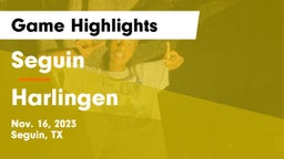 Seguin  vs Harlingen  Game Highlights - Nov. 16, 2023