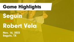 Seguin  vs Robert Vela  Game Highlights - Nov. 16, 2023