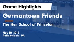 Germantown Friends  vs The Hun School of Princeton Game Highlights - Nov 30, 2016