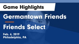 Germantown Friends  vs Friends Select Game Highlights - Feb. 6, 2019