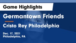 Germantown Friends  vs Cristo Rey Philadelphia Game Highlights - Dec. 17, 2021