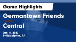 Germantown Friends  vs Central  Game Highlights - Jan. 8, 2022