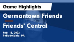 Germantown Friends  vs Friends' Central  Game Highlights - Feb. 15, 2022